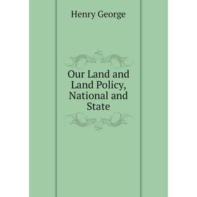 

Книга Our Land and Land Policy, National and State