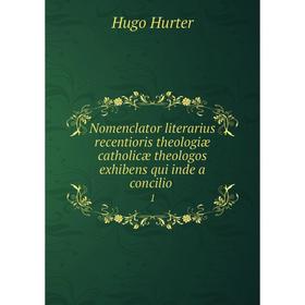 

Книга Nomenclator literarius recentioris theologiæ catholicæ theologos exhibens qui inde a concilio 1