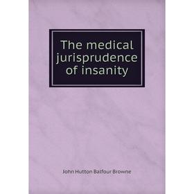 

Книга The medical jurisprudence of insanity