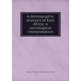 

Книга A demographic analysis of East Africa: a sociological interpretation