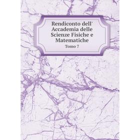 

Книга Rendiconto dell' Accademia delle Scienze Fisiche e Matematiche Tomo 7
