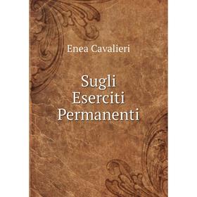 

Книга Sugli Eserciti Permanenti