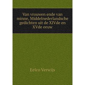 

Книга Van vrouwen ende van minne, Middelnederlandsche gedichten uit de XIVde en XVde eeuw