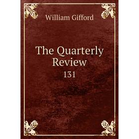 

Книга The Quarterly Review 131