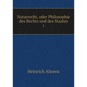 

Книга Naturrecht, oder Philosophie des Rechts und des Staates 2