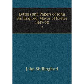 

Книга Letters and Papers of John Shillingford, Mayor of Exeter 1447-502
