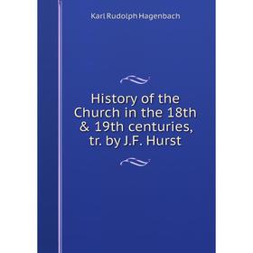 

Книга History of the Church in the 18th & 19th centuries, tr. by J. F. Hurst