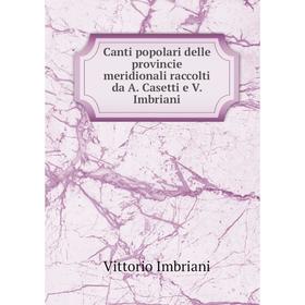 

Книга Canti popolari delle provincie meridionali raccolti da A. Casetti e V. Imbriani