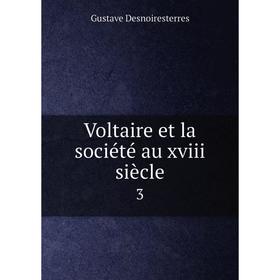 

Книга Voltaire et la société au xviii siècle 3