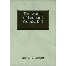 

Книга The works of Leonard Woods, D. D 4