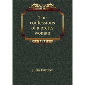 

Книга The confessions of a pretty woman