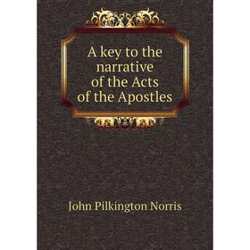 

Книга A key to the narrative of the Acts of the Apostles