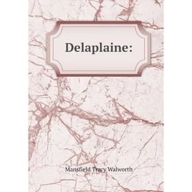 

Книга Delaplaine: