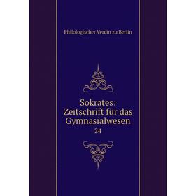 

Книга Sokrates: Zeitschrift für das Gymnasialwesen 24
