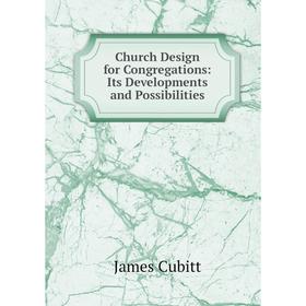 

Книга Church Design for Congregations: Its Developments and Possibilities