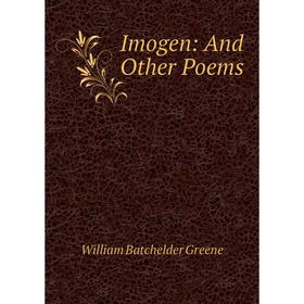 

Книга Imogen: And Other Poems