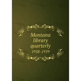

Книга Montana library quarterly 1958-1959