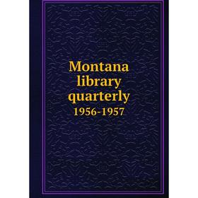 

Книга Montana library quarterly 1956-1957