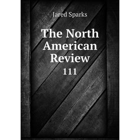 

Книга The North American Review 111