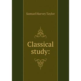 

Книга Classical study: