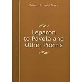 

Книга Leparon to Pavola and Other Poems