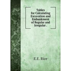 

Книга Tables for Calculating Excavation and Embankment of Regular and Irregular.