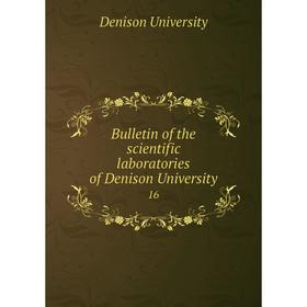

Книга Bulletin of the scientific laboratories of Denison University 16
