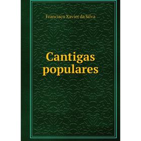 

Книга Cantigas populares