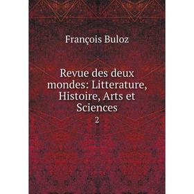 

Книга Revue des deux mondes: Litterature, Histoire, Arts et Sciences 2