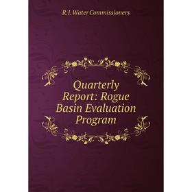 

Книга Quarterly Report: Rogue Basin Evaluation Program