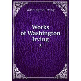 

Книга Works of Washington Irving 3