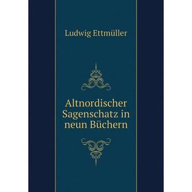 

Книга Altnordischer Sagenschatz in neun Büchern
