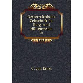 

Книга Oesterreichische Zeitschrift für Berg- und Hüttenwesen 18