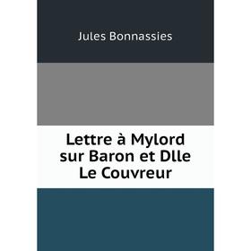 

Книга Lettre à Mylord sur Baron et Dlle Le Couvreur