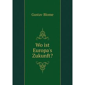 

Книга Wo ist Europa's Zukunft