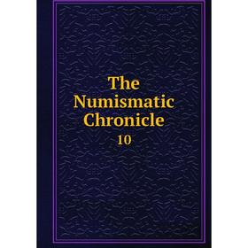 

Книга The Numismatic Chronicle 10