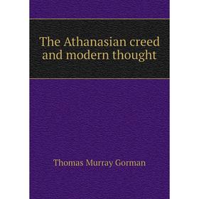 

Книга The Athanasian creed and modern thought