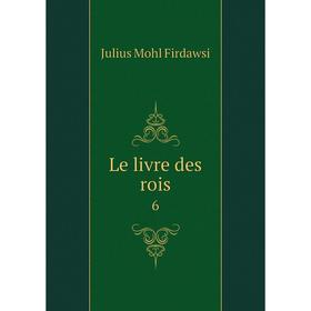 

Книга Le livre des rois 6