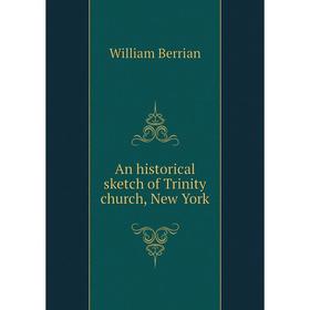 

Книга An historical sketch of Trinity church, New York