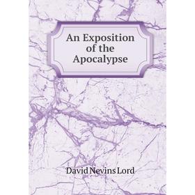 

Книга An Exposition of the Apocalypse