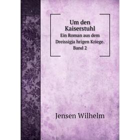 

Книга Um den Kaiserstuhl Ein Roman aus dem Dreissigjährigen Kriege. Band 2