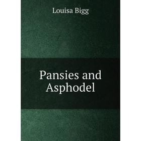 

Книга Pansies and Asphodel