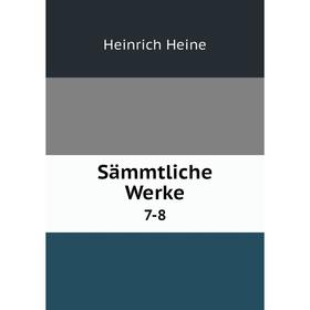 

Книга Sämmtliche Werke 7-8