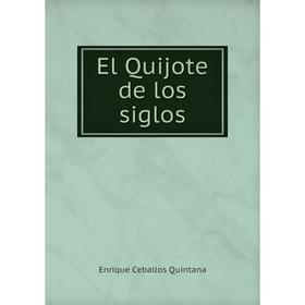 

Книга El Quijote de los siglos