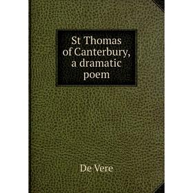 

Книга St Thomas of Canterbury, a dramatic poem