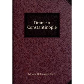 

Книга Drame à Constantinople