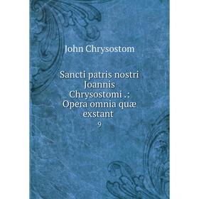 

Книга Sancti patris nostri Joannis Chrysostomi .: Opera omnia quæ exstant9