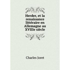 

Книга Herder, et la renaissance littéraire en Allemagne au XVIIIe siècle