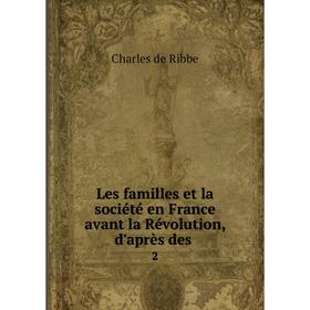 

Книга Les familles et la société en France avant la Révolution, d'après des2