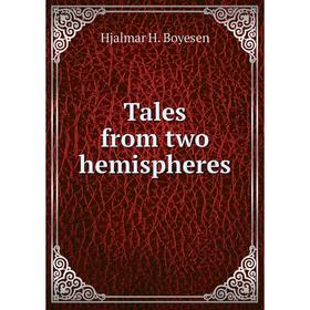 

Книга Tales from two hemispheres